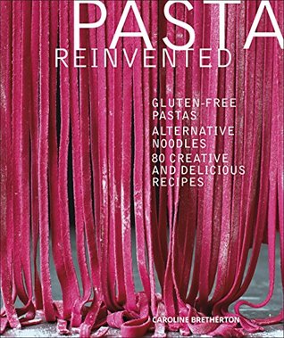 Pasta Reinvented (Kindle Edition)