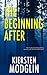 The Beginning After by Kiersten Modglin