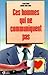 HOMMES QUI NE COMMUNIQUENT PAS (French Edition)