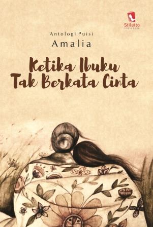 Ketika Ibuku Tak Berkata Cinta