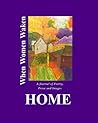 When Women Waken - HOME: A Journal of Poetry, Prose and Images by Women