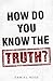 How Do You Know the Truth?:...
