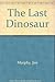 The Last Dinosaur