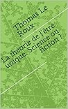 La théorie de l'être unique. Science ou fiction ? (French Edition)