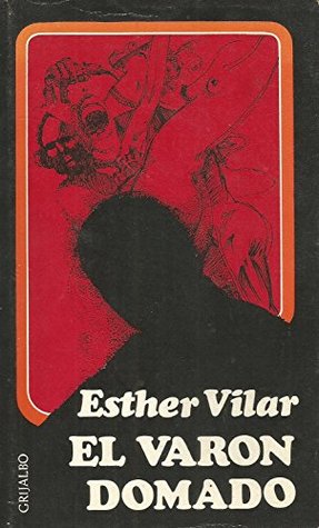 Portada de El varón domado, de Esther Vilar