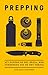 Prepping : Att hoppas på det bästa, men förbereda sig på det värsta