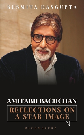 Amitabh Bachchan: Reflections On A Star Image