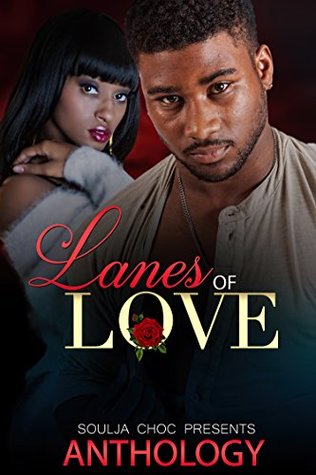 Lanes of Love: Soulja Choc Presents Anthology (Kindle Edition)