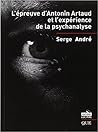 L'épreuve d'Antonin Artaud et l'expérience de la psychanalyse