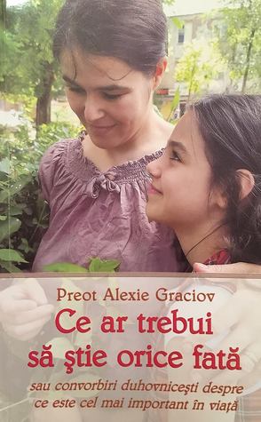 Ce ar trebui să știe orice fată sau Convorbiri duhovnicești despre ce este cel mai important în viață (Paperback)