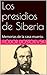 Los presidios de Siberia: Memorias de la casa muerta.
