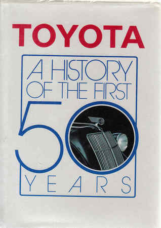 Toyota A History of the First 50 Years (Hardcover)