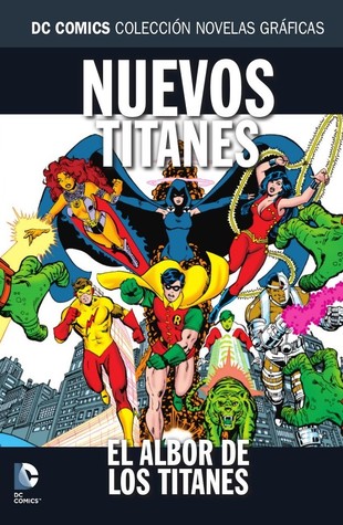Nuevos Titanes: El Albor de los Titanes (DC Comics: Colección Novelas Gráficas, #53)