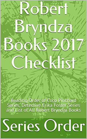 Robert Bryndza Books 2017 Checklist: Reading Order of Coco Pinchard Series, Detective Erika Foster Series and List of All Robert Bryndza Books