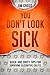 You Don't Look Sick: Quick and Dirty Tips for Surviving Ulcerative Colitis