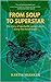 From Soup to Superstar by Kartik Shanker