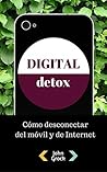 Book cover for Digital detox: Cómo desconectar de internet y del móvil (Spanish Edition)