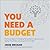 You Need A Budget: The Proven System for Breaking the Paycheck-to-Paycheck Cycle, Getting out of Debt, and Living the Life You Want
