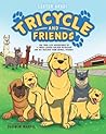 Tricycle and Friends Tricycle and Friends
