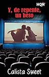 Y, de repente, un beso by Calista Sweet