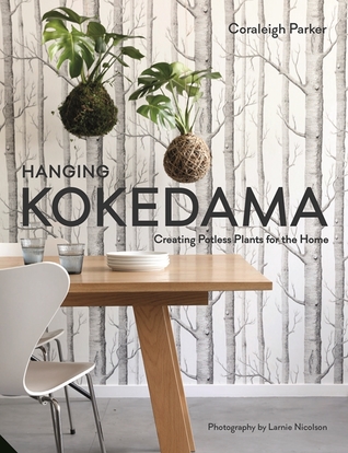 Hanging Kokedama: Creating Potless Plants for the Home (Hardcover)