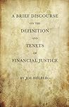 A Brief Discourse on the Definition and Tenets of Financial Justice
