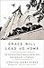 Grace Will Lead Us Home: The Charleston Church Massacre and the Hard, Inspiring Journey to Forgiveness