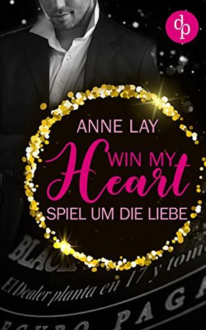 Win my Heart: Spiel um die Liebe (Liebe, Romance, Chick Lit) (German Edition)