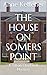 The House on Somers Point: ...