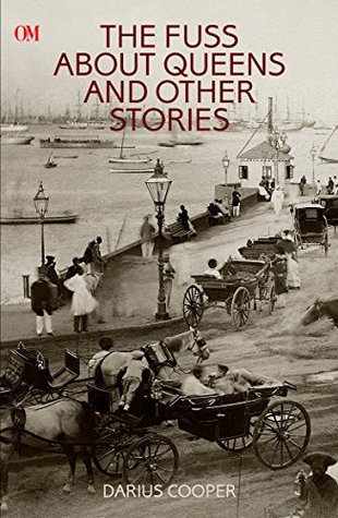 The Fuss About Queens And Other Stories (Kindle Edition)