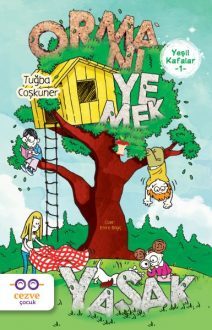 Ormanı Yemek Yasak (Yeşil Kafalar, #1)
