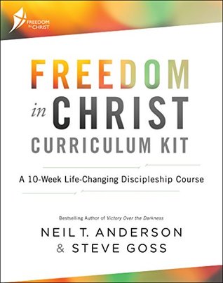 Freedom in Christ Curriculum Kit: A 10-Week Life-Changing Discipleship Course