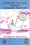 Donde van los gatos cuando llueve by Chiquita Barreto