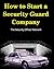 How to Start a Security Guard Company: Creative Strategies for Getting Your Private Security Agency Up and Running (Security Officer Network Book 1)
