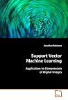 Support Vector Machine Learning: Application to Compression of Digital Images