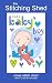 The Stitching Shed Baby Boy...