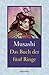 Das Buch der fünf Ringe / Das Buch der mit der Kriegskunst verwandten Traditionen