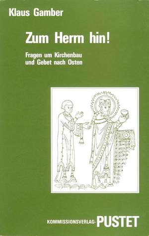 Zum Herrn hin! Fragen um Kirchenbau und Gebet nach osten