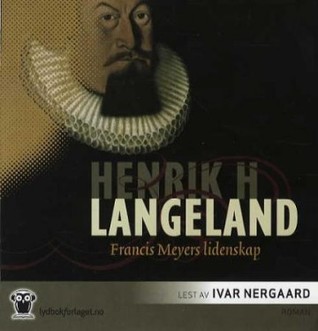 Francis Meyers Lidenskap By Henrik H Langeland
