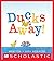 Ducks Away!