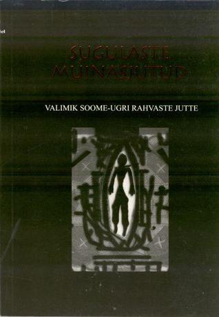 Sugulaste muinasjutud. Valimik soome-ugri rahvaste jutte