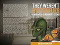 They Weren't Butterflies: A Monarch Survivors's Story (2 Book 3)