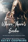 Where There’s Smoke by Kathy Coopmans