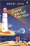 Queria que você me visse by Emery Lord