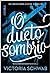 O Dueto Sombrio (Monsters of Verity, #2)