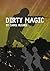 Dirty Magic