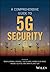 A Comprehensive Guide to 5G Security