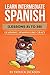 Learn Intermediate Spanish: With Learning Spanish Like Crazy (Lessons 31 to 38)