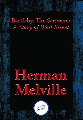 Bartleby, The Scrivener: A Story of Wall-Street