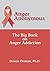 Anger Anonymous: The Big Bo...